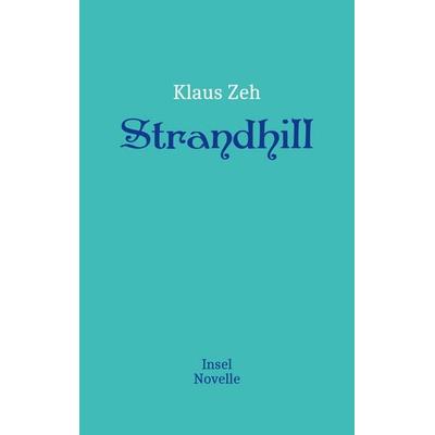Strandhill, Taschenbuch von Klaus Zeh, BoD – Books on Demand, 978-3-7526-7129-2