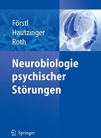 Hans Förstl - Neurobiologie psychischer Störungen - Preis vom 04.10.2026 03:51:26 h