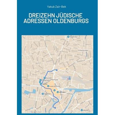 Jüdische Adressen Oldenburgs, Taschenbuch von Yakub Zair-Bek, Tredition, 978-3-384-40663-7