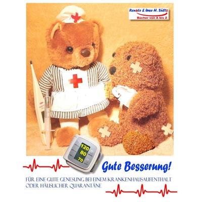 GUTE BESSERUNG - Für eine gute Genesung bei einem Krankenhausaufenthalt oder häuslicher Quarantäne, Taschenbuch von Renate Sültz,Uwe H. Sültz, BoD –