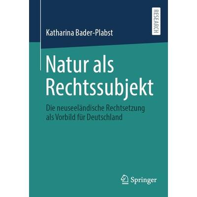 Natur als Rechtssubjekt, Taschenbuch von Katharina Bader-Plabst, Springer Fachmedien Wiesbaden GmbH, 978-3-658-44119-7
