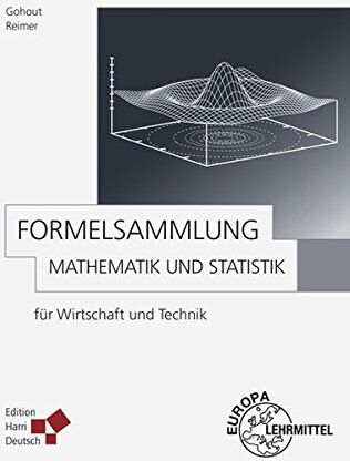 Wolfgang Gohout - Formelsammlung Mathematik und Statistik: für Wirtschaft und Technik - Preis vom 18.10.2026 15:28:09 h