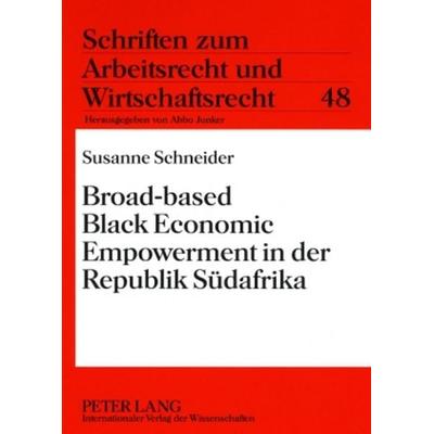 Broad-based Black Economic Empowerment in der Republik Südafrika, Taschenbuch von Susanne Schneider, Peter Lang GmbH, Internationaler Verlag der
