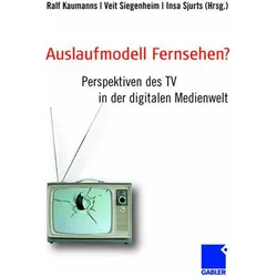 Auslaufmodell Fernsehen?, Fachbücher von Insa Sjurts, Veit Siegenheim, Ralf Kaumanns