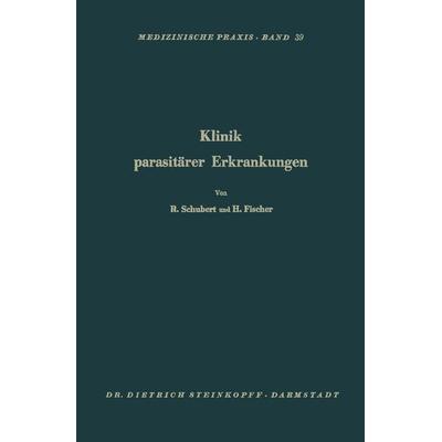 Klinik Parasitärer Erkrankungen, Taschenbuch von Rene Schubert,Herbert Fischer, Steinkopff, 978-3-642-87176-4