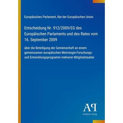 Entscheidung Nr. 912/2009/EG des Europäischen Parlaments und des Rates vom 16. September 2009, Taschenbuch von Europäisches Parlament,Rat der