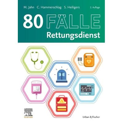 80 Fälle Rettungsdienst, Taschenbuch von , Urban & Fischer in Elsevier, 978-3-437-48222-9