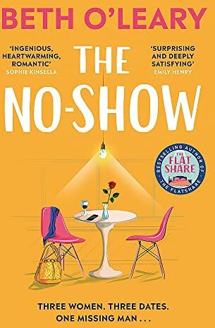 Beth O'Leary - The No-Show: The utterly heart-warming new novel from the author of The Flatshare - Preis vom 30.09.2026 09:01:18 h