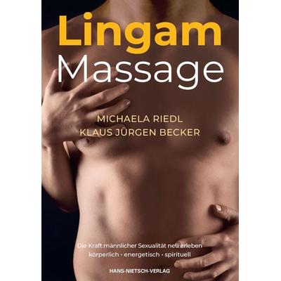 Lingam-Massage, Gebundene Ausgabe von Michaela Riedl,Klaus-Jürgen Becker, Hans-Nietsch-Verlag, 978-3-939570-37-0