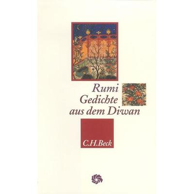 Gedichte aus dem Diwan, Gebundene Ausgabe von Dschalaluddin Rumi, C.H. Beck, 978-3-406-84425-6
