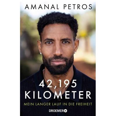 42,195 Kilometer, Gebundene Ausgabe von Amanal Petros, Droemer Knaur, 978-3-426-56722-7