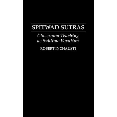 Spitwad Sutras, Gebundene Ausgabe von Robert Inchausti, Praeger, 978-0-89789-365-7