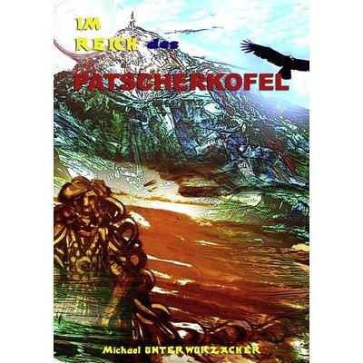 Im Reich des Patscherkofel, Taschenbuch von Michael Unterwurzacher, BoD – Books on Demand, 978-3-8391-0419-4