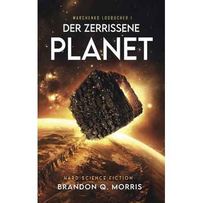 Der zerrissene Planet, Taschenbuch von Brandon Q. Morris, Nova MD, 978-3-690-28418-9