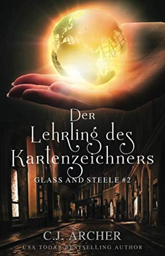 C.J. Archer - Der Lehrling des Kartenzeichners: Glass and Steele (Glass and Steele Serie, Band 2) - Preis vom 13.10.2026 19:28:25 h