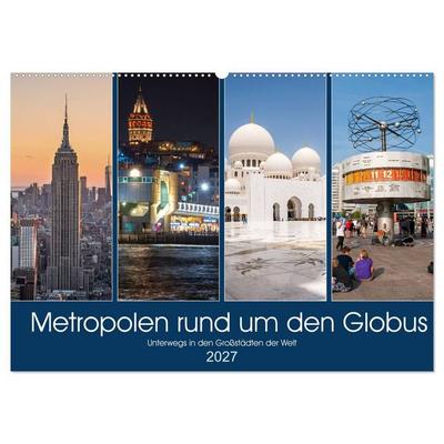 Metropolen rund um den Globus (Wandkalender 2027 DIN A2 quer), CALVENDO Monatskalender