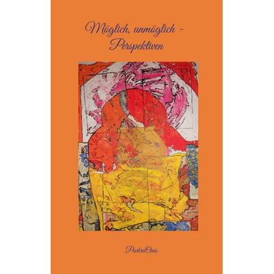 Möglich, unmöglich - Perspektiven, Taschenbuch von PackraOnis, BoD – Books on Demand, 978-3-696-38680-1