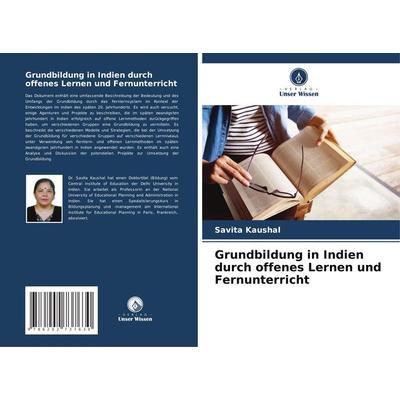Grundbildung in Indien durch offenes Lernen und Fernunterricht, Taschenbuch von Savita Kaushal, Verlag Unser Wissen, 978-620-2-73763-0