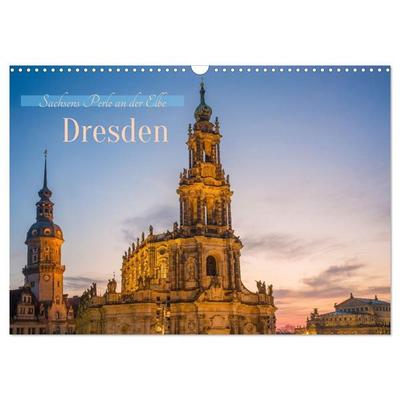 Dresden - Sachsens Perle an der Elbe (Wandkalender 2027 DIN A3 quer), CALVENDO Monatskalender