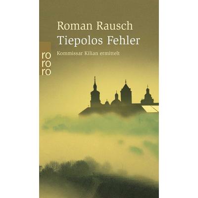Tiepolos Fehler, Taschenbuch von Roman Rausch, Rowohlt Taschenbuch