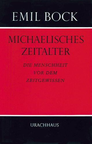 Emil Bock - Michaelisches Zeitalter. Die Menschheit vor dem Zeitgewissen - Preis vom 19.10.2026 19:33:35 h