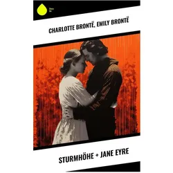 Sturmhöhe + Jane Eyre, Belletristik von Charlotte Brontë, Emily Brontë