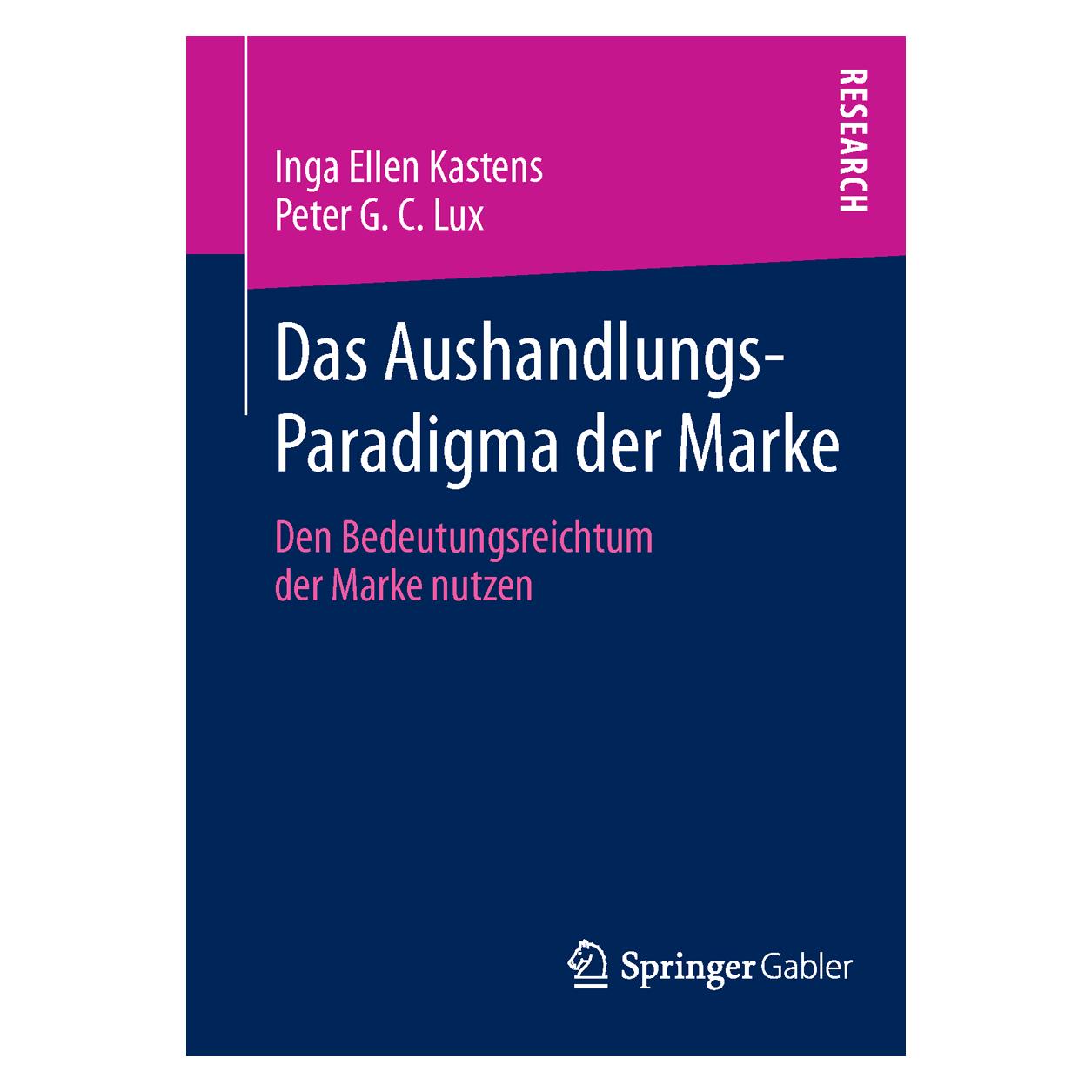 Gabler Das Aushandlungs-Paradigma der Marke (Deutsch, Softcover, Inga Ellen Kastens, Peter G. C. Lux) (8872920)