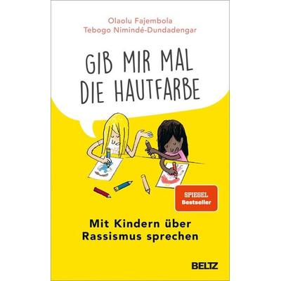 »Gib mir mal die Hautfarbe«, Taschenbuch von Olaolu Fajembola,Tebogo Nimindé-Dundadengar, Julius Beltz GmbH & Co. KG