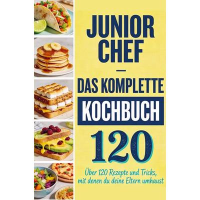 Junior Chef - Das komplette Kochbuch, Taschenbuch von Marie Gerste, Bookmundo, 978-94-038-6181-4