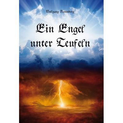 Ein Engel unter Teufeln, Taschenbuch von Wolfgang Rosenberg, Rediroma-Verlag, 978-3-96103-511-3