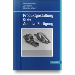 Produktgestaltung für die Additive Fertigung, Fachbücher von Andreas Gebhardt