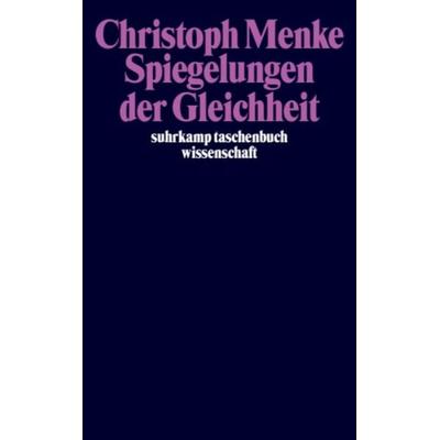 Spiegelungen der Gleichheit, Taschenbuch von Christoph Menke, Suhrkamp, 978-3-518-29263-1