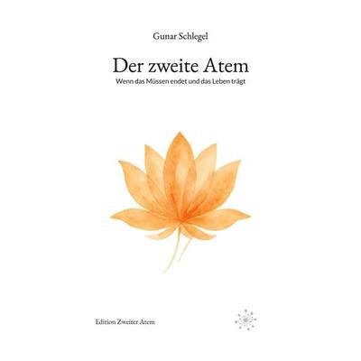 Der zweite Atem, Taschenbuch von Gunar Schlegel, Edition Zweiter Atem, 978-3-00-085344-9