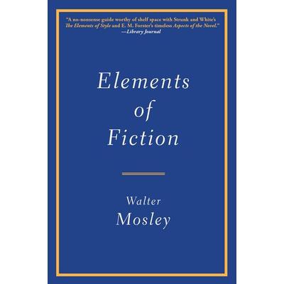 Elements of Fiction, Taschenbuch von Walter Mosley, Ingram Publishers Services, 978-0-8021-5735-5