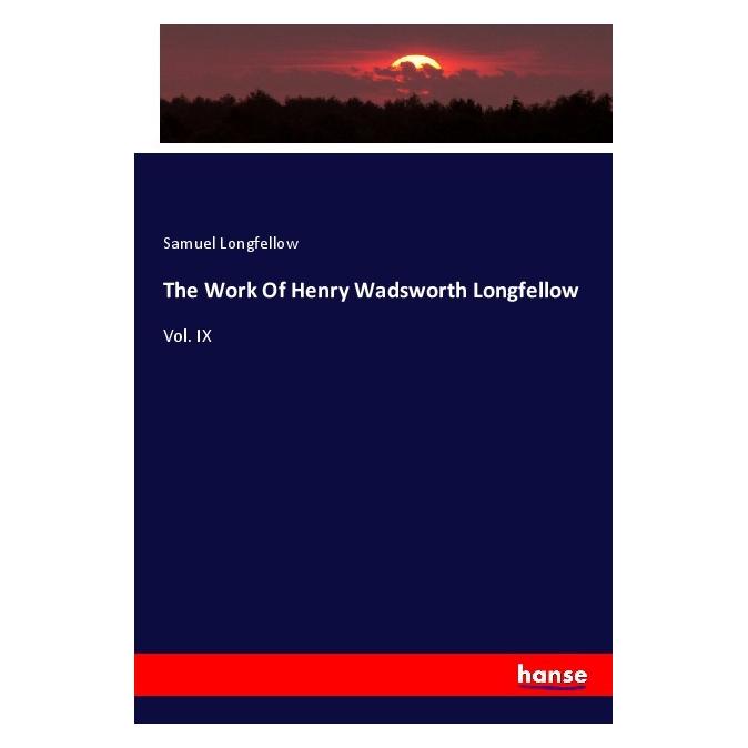 Hansebooks The Work Of Henry Wadsworth Longfellow (Softcover, Samuel Longfellow) (56175602)