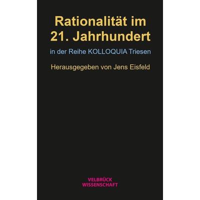 Rationalität im 21. Jahrhundert, Taschenbuch von , Velbrück, 978-3-95832-333-9