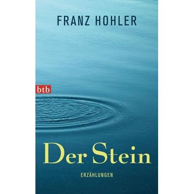 Der Stein, Taschenbuch von Franz Hohler, btb, 978-3-442-74590-6