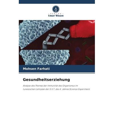 Gesundheitserziehung, Taschenbuch von Mohsen Farhati, Verlag Unser Wissen, 978-620-5-89471-2