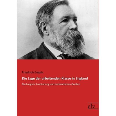Die Lage der arbeitenden Klasse in England, Taschenbuch von Friedrich Engels, Europäischer Literaturverlag, 978-3-95909-185-5