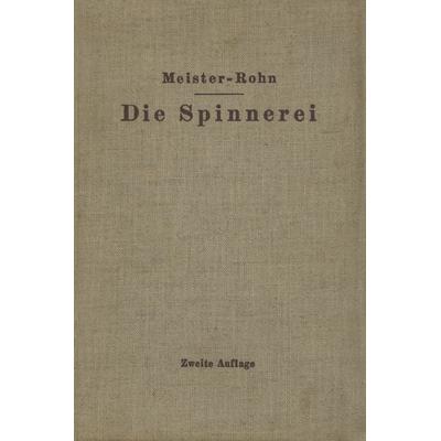 Die Spinnerei in technologischer Darstellung, Taschenbuch von Edwin Meister,G. Rohn, Springer Berlin, 978-3-642-89430-5