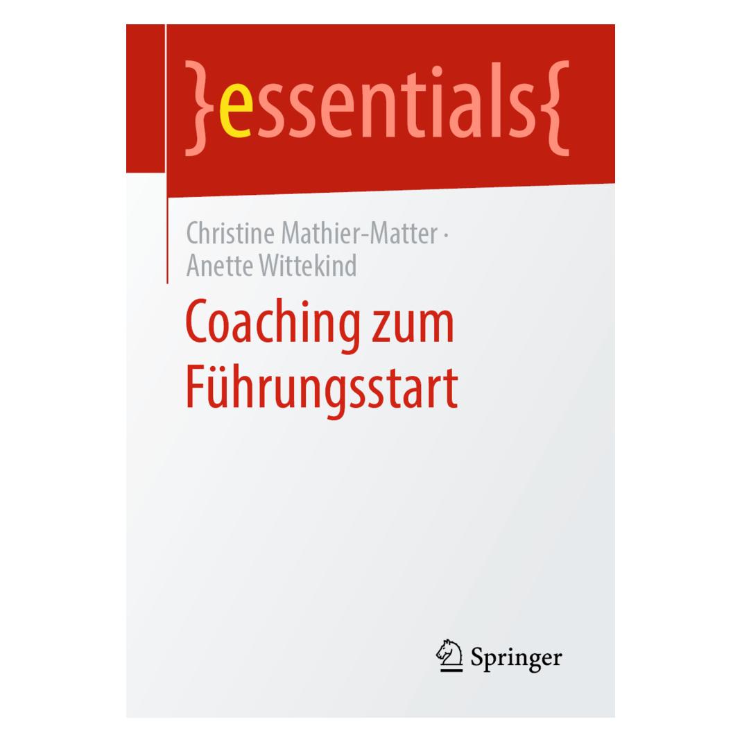 Springer Coaching zum Führungsstart (Deutsch, Anette Wittekind, Christine Mathier-Matter, 2020) (14428338)