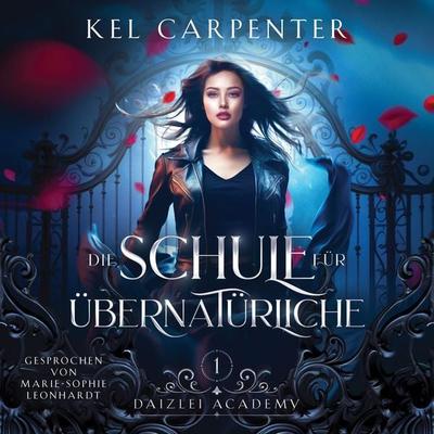 Die Schule für Übernatürliche - Akademie Hörbuch - Kel Carpenter, Audio, 9786197713930