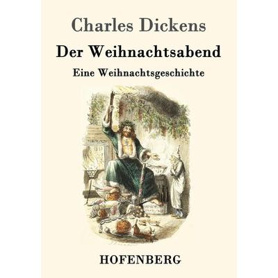 Der Weihnachtsabend, Taschenbuch von Charles Dickens, Hofenberg, 978-3-8430-2507-2