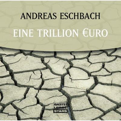 Eine Trillion Euro - Andreas Eschbach, Audio, 9783838760483