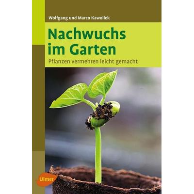 Nachwuchs im Garten, Taschenbuch von Wolfgang Kawollek,Marco Kawollek, Verlag Eugen Ulmer, 978-3-8001-7627-4
