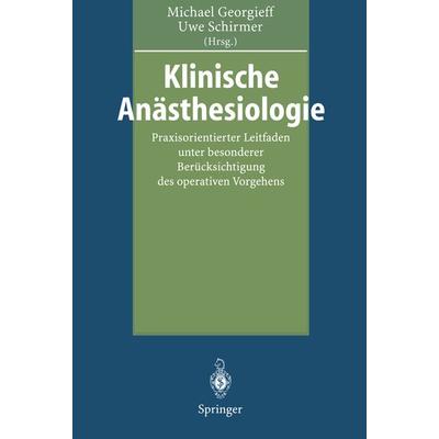 Klinische Anästhesiologie, Taschenbuch von Michael Georgieff,Uwe Schirmer, Springer Berlin, 978-3-540-57355-5