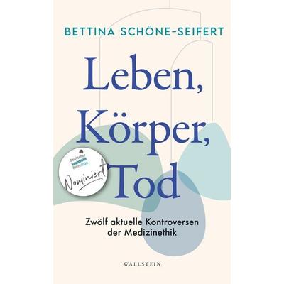 Leben, Körper, Tod, Gebundene Ausgabe von Bettina Schöne-Seifert, Wallstein Erfolgstitel - Belletristik und Sachbuch, 978-3-8353-5961-1