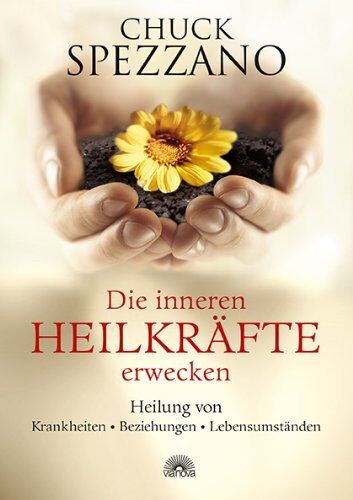 Chuck Spezzano - Die inneren Heilkräfte erwecken: Heilung von Krankheiten, Beziehungen, Lebensumständen - Preis vom 16.10.2026 11:41:07 h
