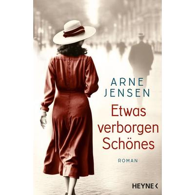 Etwas verborgen Schönes, Taschenbuch von Arne Jensen, Heyne