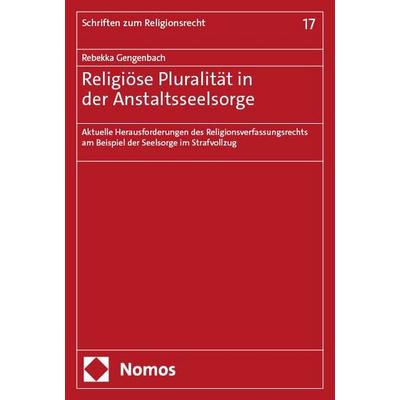 Religiöse Pluralität in der Anstaltsseelsorge, Taschenbuch von Rebekka Gengenbach, Nomos, 978-3-7560-3013-2